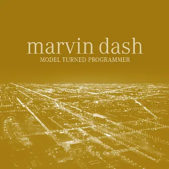 Model Turned Programmer by Marvin Dash