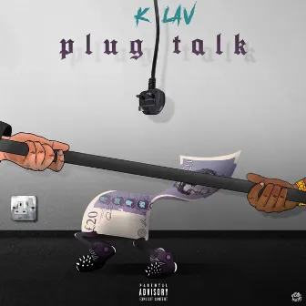 Plug Talk by K Lav