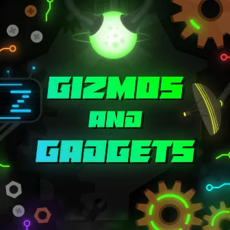 Gizmos And Gadgets by Zoftle