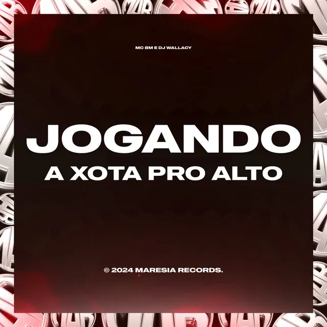 Jogando a Xota pro Alto