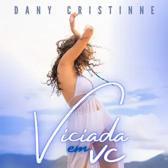 Viciada em VC by Dany Cristinne