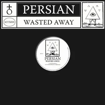 Wasted Away by Persian