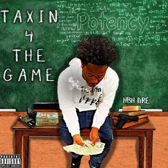 Taxin 4 The Game by PaperBoiDre