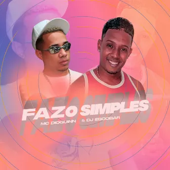 Faz o Simples by Mc Dioguinho Delas