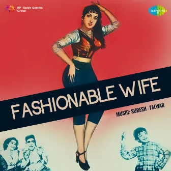 Fashionable Wife (Original Motion Picture Soundtrack) by Bharat Vyas