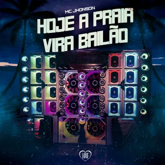 Hoje a Praia Vira Bailão by Mc Jhonson