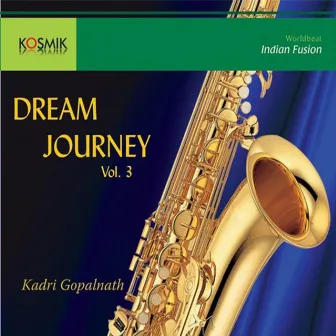 Dream Journey, Vol. 3 by Kadri Gopalnath