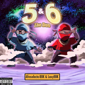 5&6 – The Duo by AfroSelecta-BBK