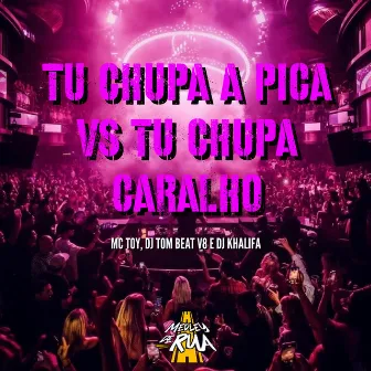 Tu Chupa a Pica Vs Tu Chupa Caralho by Dj Khalifa