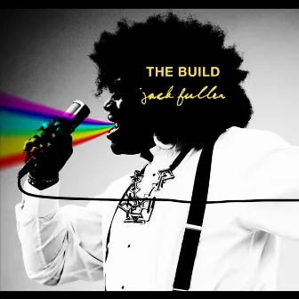 The Build by Jack Fuller