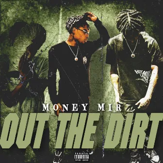 Out The Dirt by Money Mir