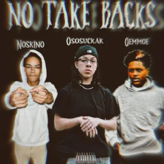 No Take Backs by Oemmoe