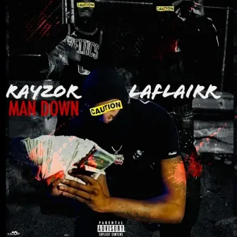 Man Down by Rayzor Laflairr