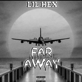 Far Away by Lil Hex