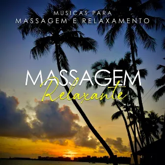 Músicas para Massagem e Relaxamento by Massagem Relaxante