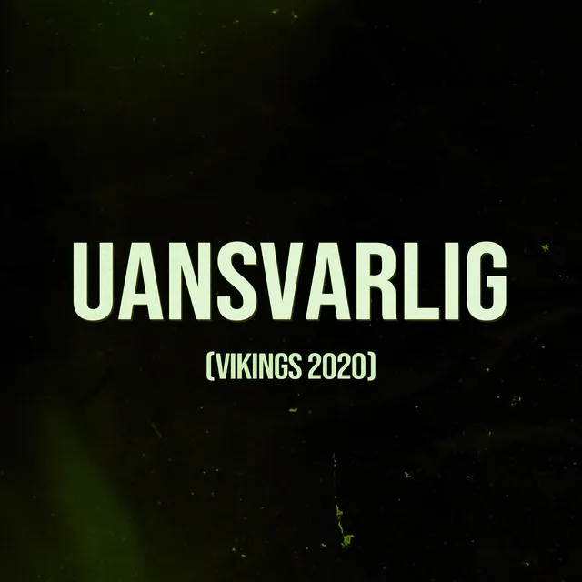 Uansvarlig (Vikings 2020)