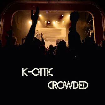 Crowded by K-Ottic