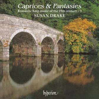 Caprices & Fantasies: Romantic Harp Music of the 19th Century, Vol. 3 by Elias Parish Alvars