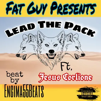 Lead The Pack by Fat Guy