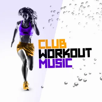 Club Workout Music by Unknown Artist