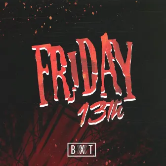 Friday 13th by BXT