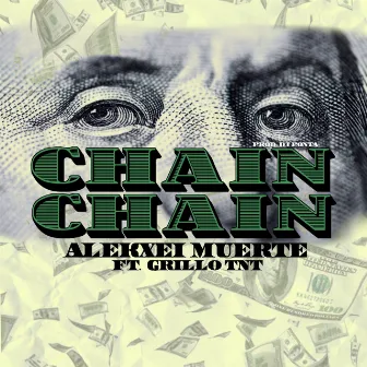 Chain Chain by Alekxei Muerte