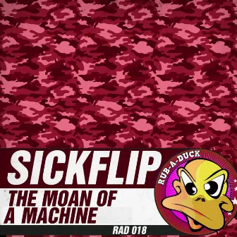 The Moan of a Machine by Sickflip