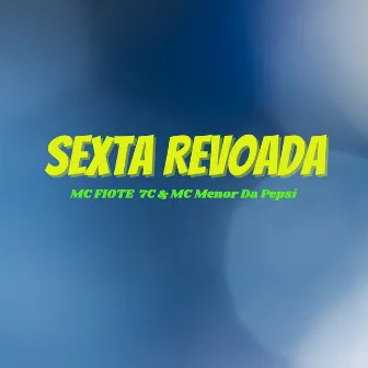 Sexta Revoada by Mc Fiote 7C