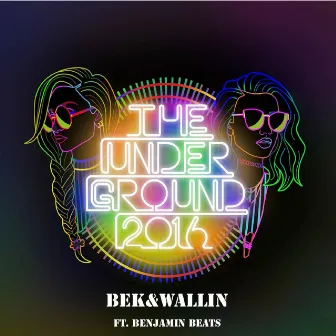 The Underground 2016 (feat. Benjamin Beats) by BEK & Wallin