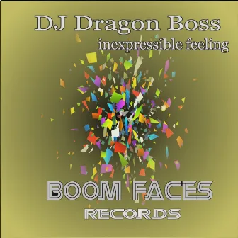 Inexpressible Feeling by DJ Dragon Boss