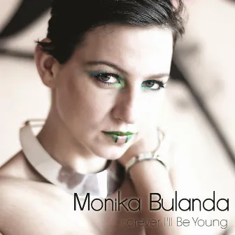 Forever I'll Be Young by Monika Bulanda