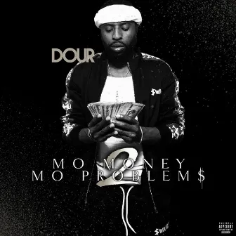 Mo Money Mo Problems 2 by Dour