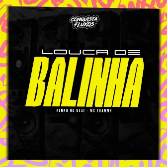 Louca de Balinha by MC Thammy