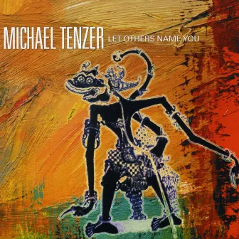 Michael Tenzer: Let Others Name You by Michael Tenzer