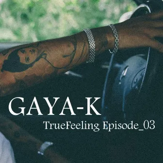 TrueFeeling Episode_03 by GAYA-K