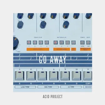 Go Away by Acid Project