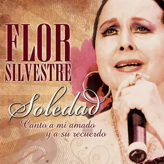 SOLEDAD by Flor Silvestre