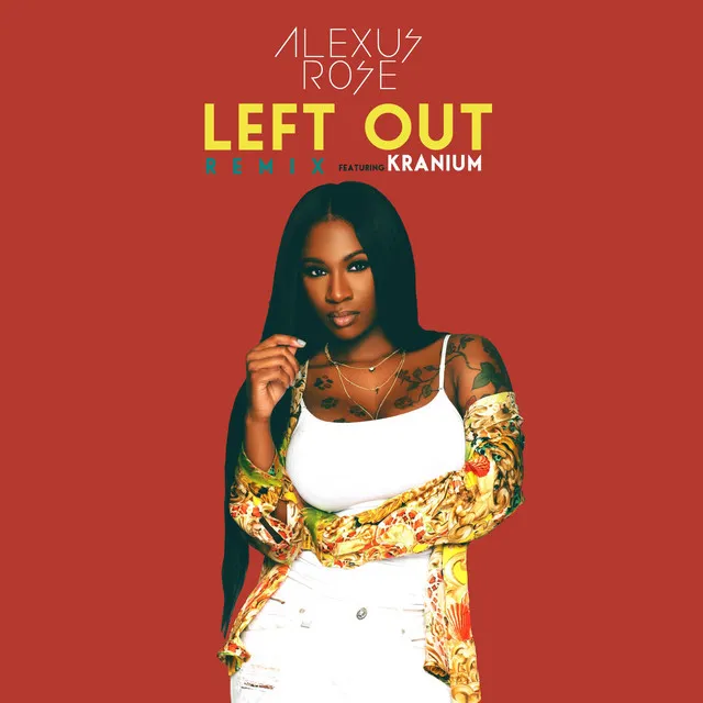 Left Out - Remix