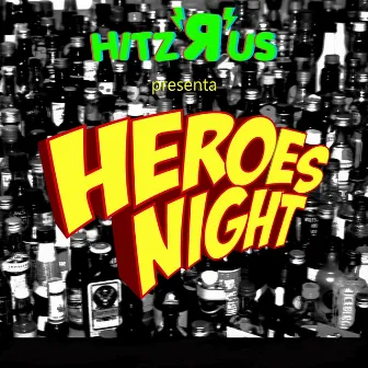 Heroes Night by Hitz'R'us