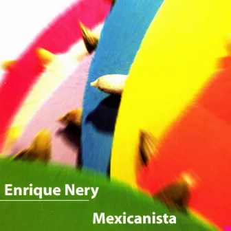 Mexicanista by Enrique Nery