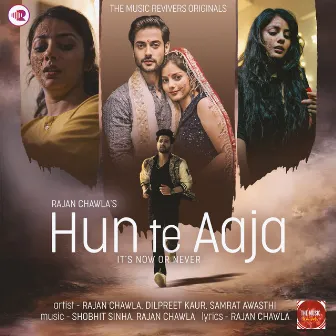 Hun Te Aaja by Rajan Chawla