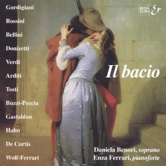 Gordigiani, Rossini, Bellini, Donizzetti, Verdi, Arditi, Tosti, Buzzi-Peccia, Gastaldon, Hahn, De Curtis, Wolf-Ferrari: Il bacio - Melodie di un tempo by Enza Ferrari