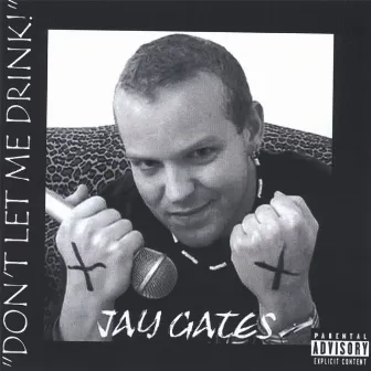 Don't Let Me Drink! by Jay Gates