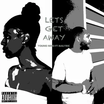 Lets Get Away by Nino Ave