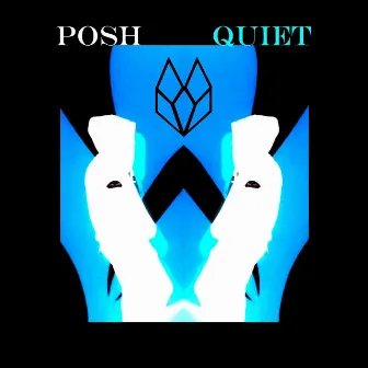 Quiet by Posh