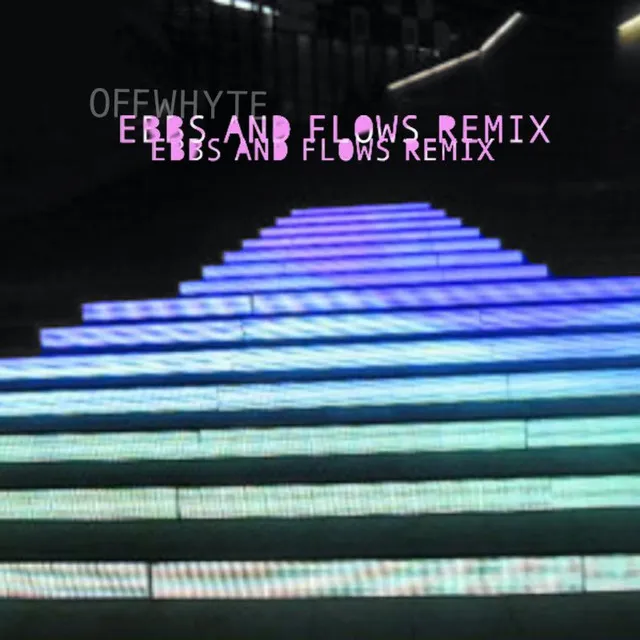 Ebbs and Flows Remix