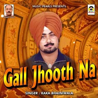 Gall Jhooth Na by Kaka Bhaniawala