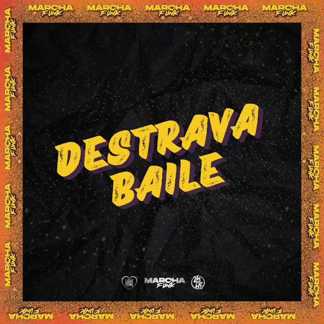 DESTRAVA BAILE