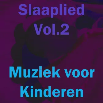 Slaaplied, vol. 2 by Muziek voor Kinderen