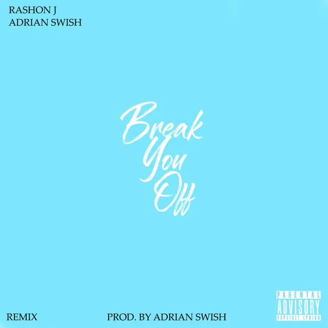 Break You Off - Remix